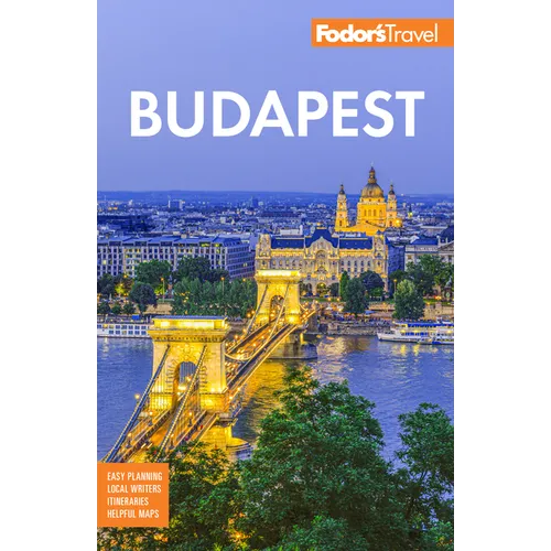 Fodor's Budapest: With the Danube Bend and Other Highlights of Hungary