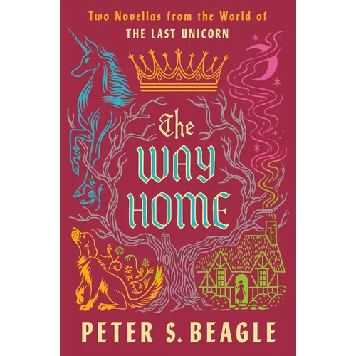 The Way Home: Two Novellas from the World of the Last Unicorn