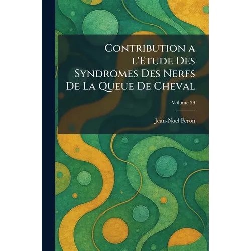 Contribution A L'Etude des Syndromes des Nerfs de la Queue de Cheval