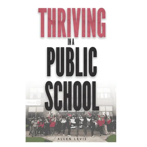 Thriving In A Public School, B&W Paperback