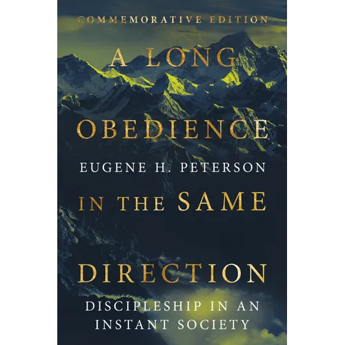 A Long Obedience in the Same Direction: Discipleship in an Instant Society