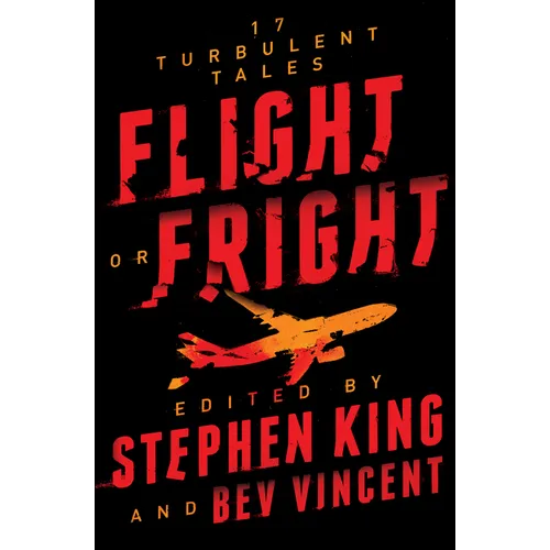 Flight or Fright: 17 Turbulent Tales
