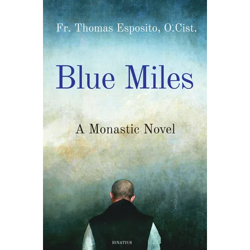 Blue Miles: A Monastic Novel