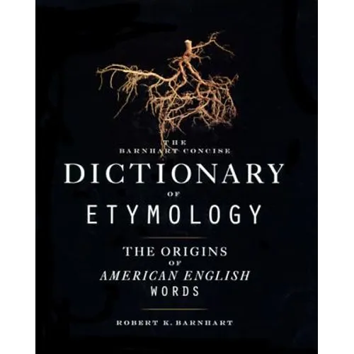 Barnhart Concise Dictionary of Etymology