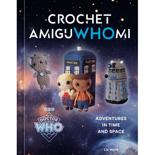 Crochet Amiguwhomi: Adventures in Time and Space