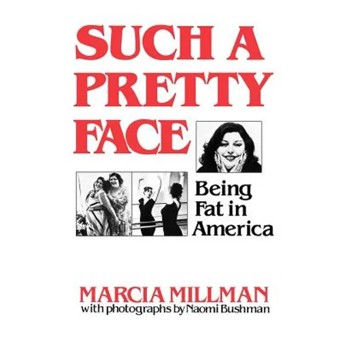 Such a Pretty Face: Being Fat in America