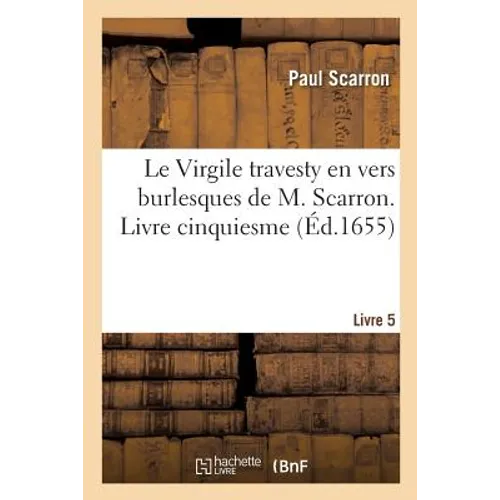 Le Virgile travesty en vers burlesques. Livre 5