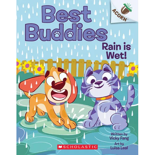 Rain Is Wet!: An Acorn Book (Best Buddies #3): Volume 3