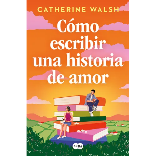 Cómo Escribir Una Historia de Amor / How to Write a Love Story