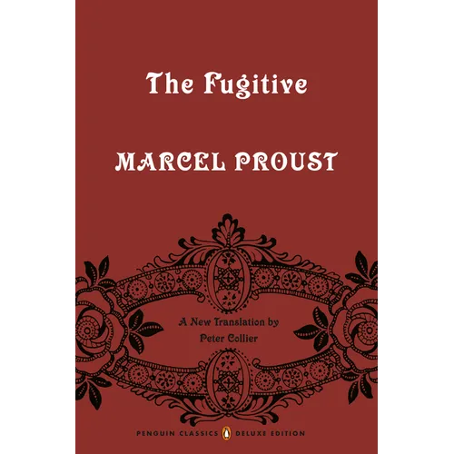The Fugitive: In Search of Lost Time, Volume 6 (Penguin Classics Deluxe Edition)