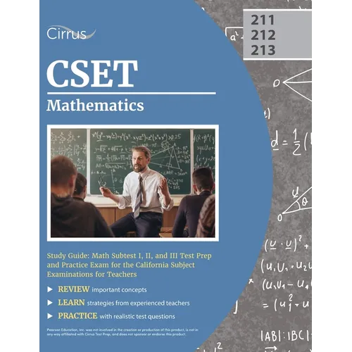 CSET Mathematics Study Guide: Math Subtest I, II, and III Test Prep and Practice Exam for the California Subject Examinations for Teachers