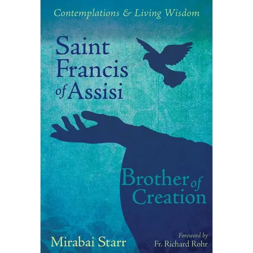 Saint Francis of Assisi: Brother of Creation