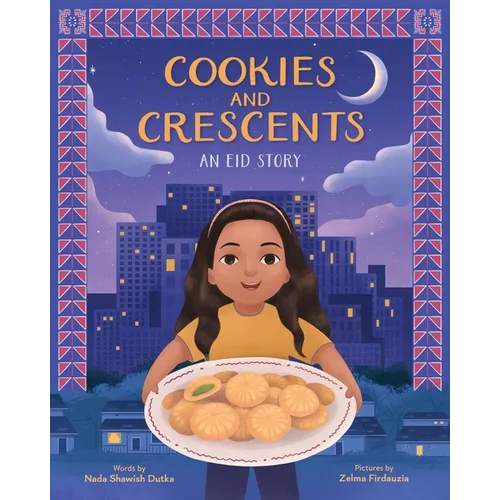 Cookies and Crescents: An Eid Story (a Picture Book)