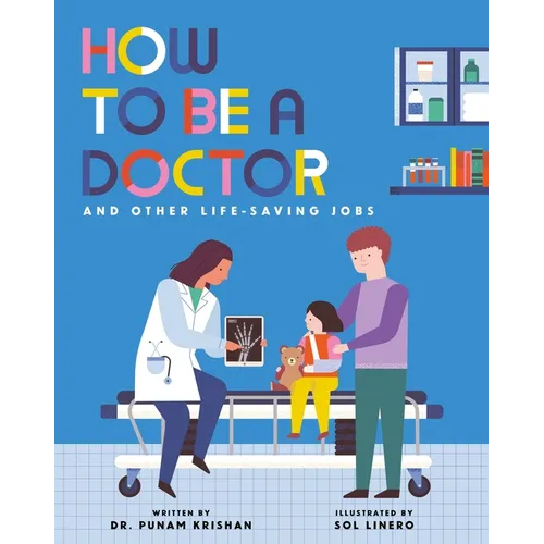 How to Be a Doctor and Other Life-Saving Jobs