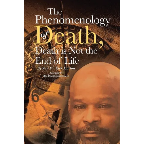 The Phenomenology of Death, Death is Not the End of Life