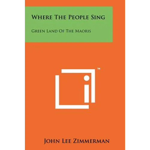 Where the People Sing: Green Land of the Maoris
