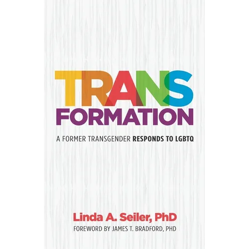 Trans-Formation: A Former Transgender Responds to LGBTQ