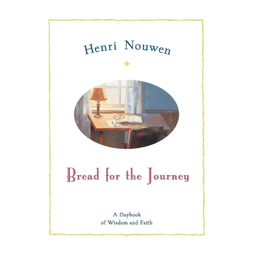 Bread for the Journey: A Daybook of Wisdom and Faith