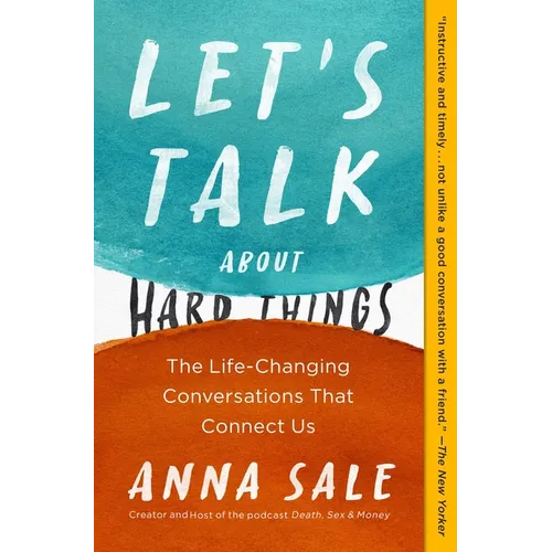 Let's Talk about Hard Things: The Life-Changing Conversations That Connect Us