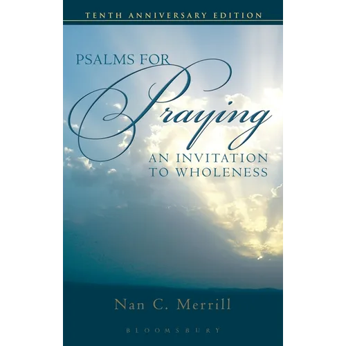 Psalms for Praying: An Invitation to Wholeness