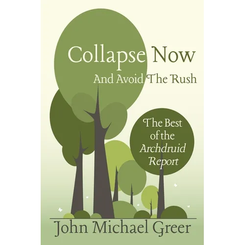 Collapse Now and Avoid the Rush - Paperback