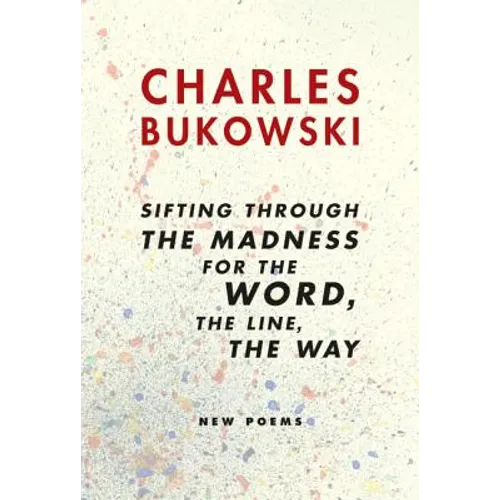 Sifting Through the Madness for the Word, the Line, the Way: New Poems