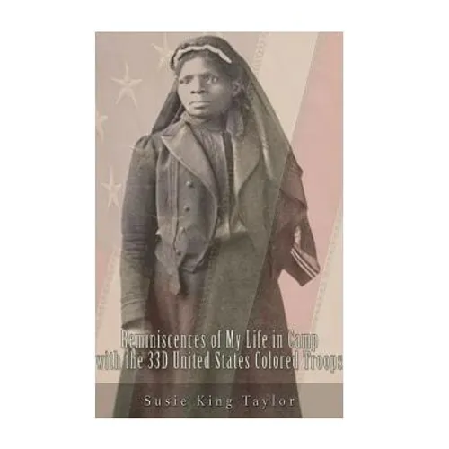 Reminiscences of My Life in Camp with the 33D United States Colored Troops, Late
