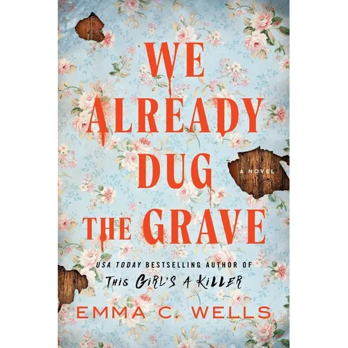 We Already Dug the Grave