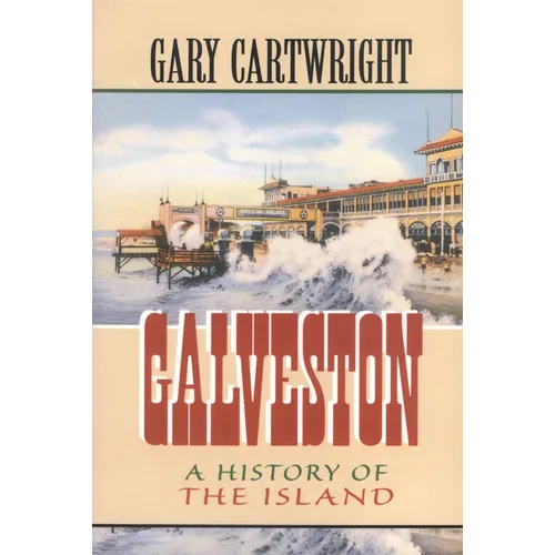 Galveston: A History of the Island Volume 18