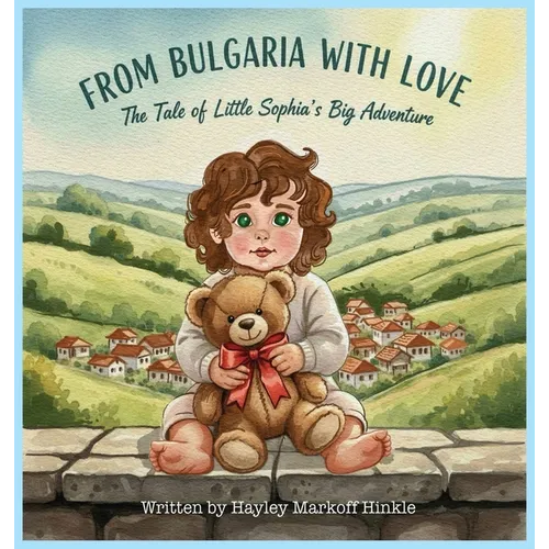 From Bulgaria with Love: The Tale of Little Sophia's Big Adventure