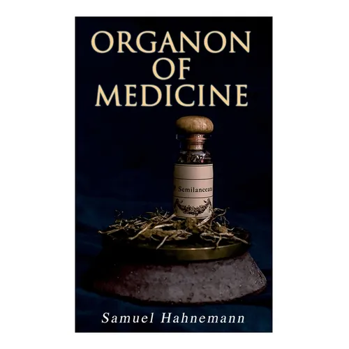 Organon of Medicine: The Cornerstone of Homeopathy