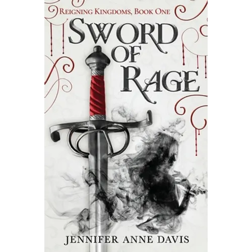 Sword of Rage: Reigning Kingdoms, Book 1