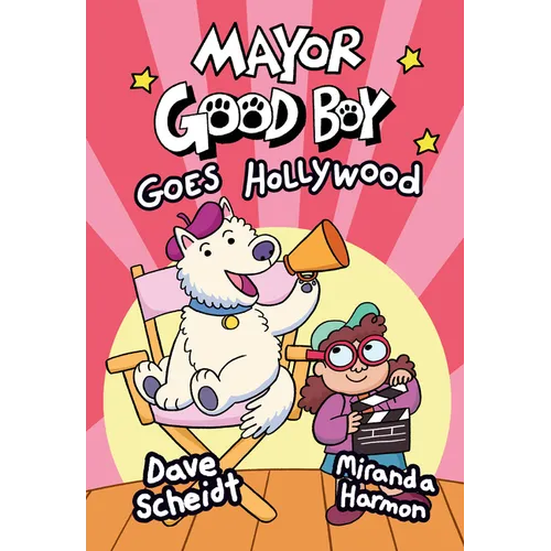 Mayor Good Boy Goes Hollywood: (A Graphic Novel)