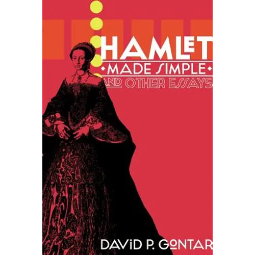 Hamlet Made Simple and Other Essays