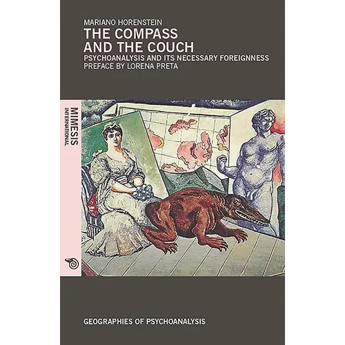 The Compass and the Couch: Psychoanalysis and its necessary foreignness
