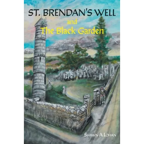 St. Brendan's Well and The Black Garden