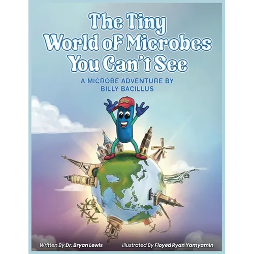The Tiny World of Microbes You Can't See