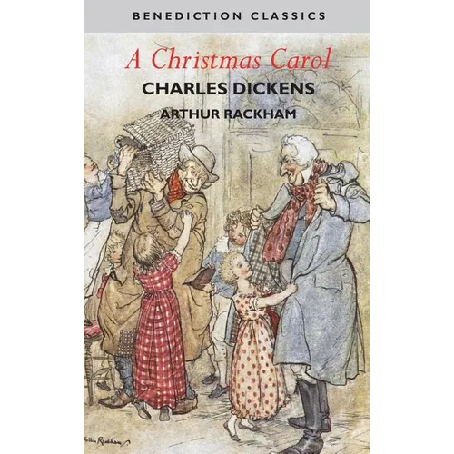 A Christmas Carol (Illustrated in Color by Arthur Rackham)