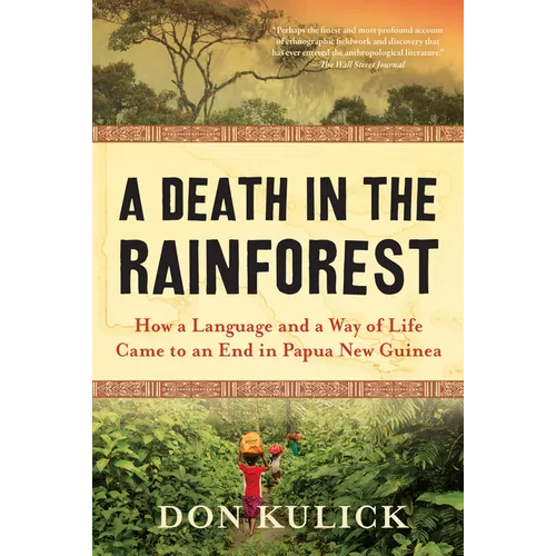 A Death in the Rainforest: How a Language and a Way of Life Came to an End in Papua New Guinea