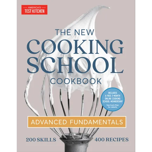 The New Cooking School Cookbook: Advanced Fundamentals