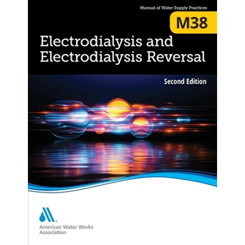 M38 Electrodialysis and Electrodialysis Reversal, Second Edition