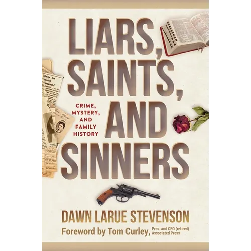 Liars, Saints, and Sinners: Crime, Mystery, and Family History