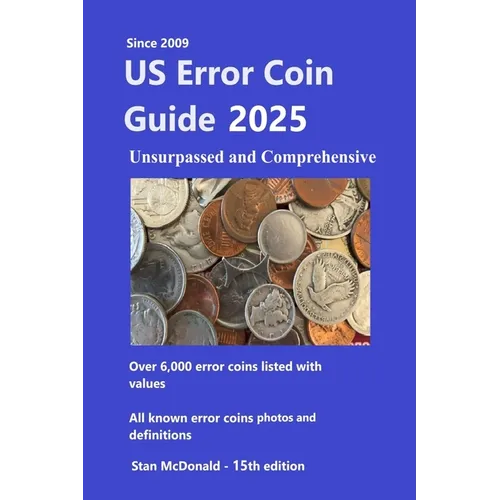 US Error Coin Guide 2025: Unsurpassed and Comprehensive