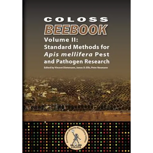 Coloss Bee Book Vol II: Standard Methods for Apis mellifera Pest and Pathogen Research