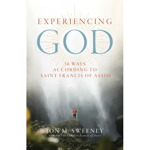 Experiencing God: 36 Ways According to Saint Francis of Assisi