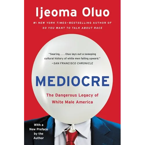 Mediocre: The Dangerous Legacy of White Male America