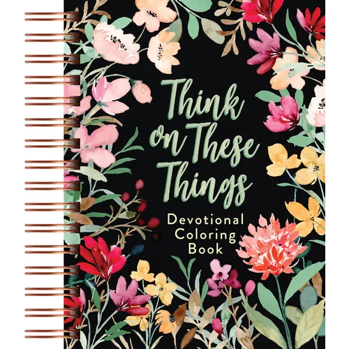 Think on These Things: Devotional Coloring Book