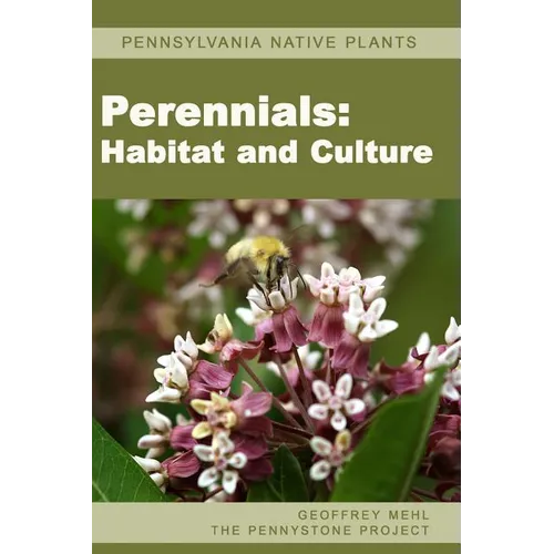Pennsylvania Native Plants / Perennials: Habitat and Culture