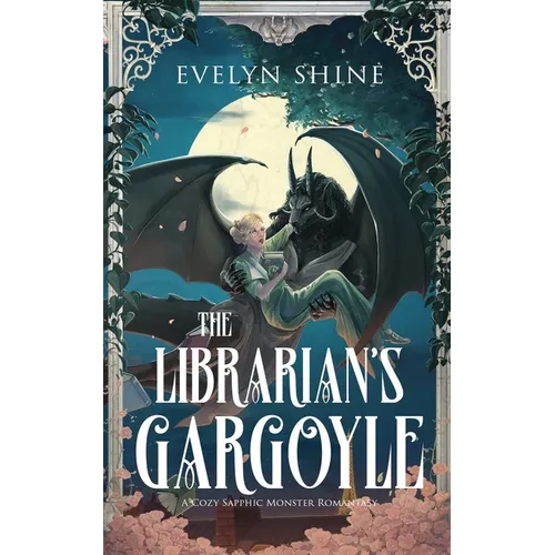 The Librarian's Gargoyle: A Cozy Sapphic Monster Romantasy