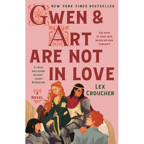 Gwen & Art Are Not in Love: The Camelot Disasters: Book One
